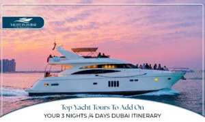 yacht tour Dubai | 3 Nights/4 Days Dubai Itinerary blog banner by yacht in Dubai