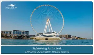 Dubai sightseeing tours, Dubai city tour packages Blog Banner by Yacht in Dubai