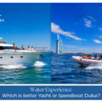 yacht vs speedboat Dubai comparison experience